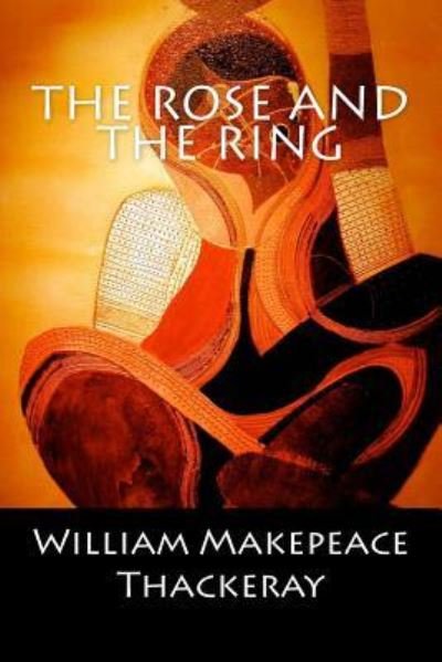 Cover for William Makepeace Thackeray · The Rose and the Ring (Paperback Book) (2017)
