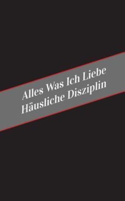 Cover for Apfelkuchen · Alles Was Ich Liebe Uber Hausliche Disziplin (Pocketbok) (2017)