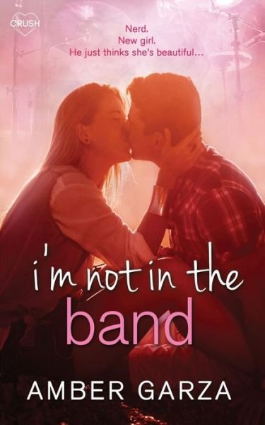 Cover for Amber Garza · I'm Not in the Band (Paperback Book) (2017)