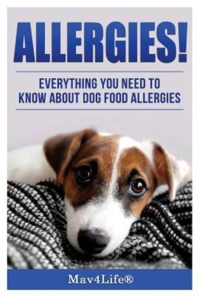 Allergies! - Mav4life - Books - Createspace Independent Publishing Platf - 9781548740108 - July 9, 2017