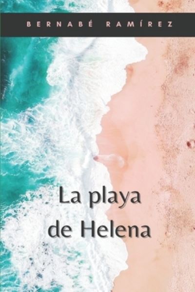 Cover for Bernabe Ramirez · La playa de Helena (Paperback Bog) (2017)