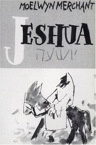 Cover for Moelwyn Merchant · Jeshua: Nazareth to Jerusalem - Princeton Theological Monograph (Paperback Book) (1991)