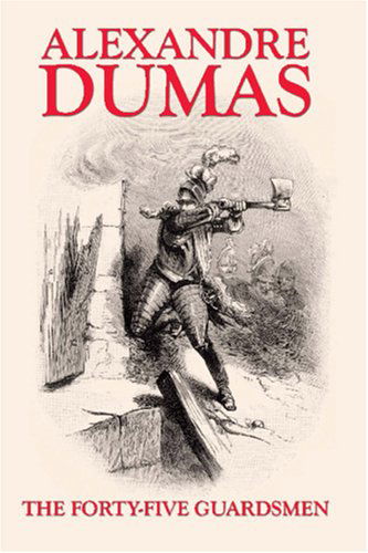 Cover for Alexandre Dumas · The Forty-five Guardsmen (Paperback Book) (2024)