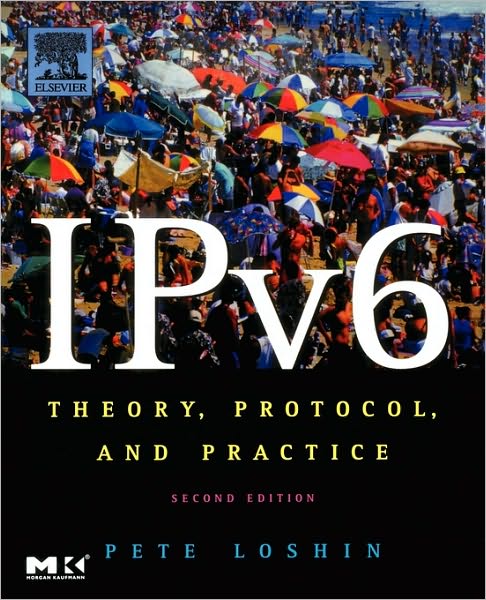 Cover for Loshin, Pete (Internet-Standard.com, Arlington, MA, USA) · IPv6: Theory, Protocol, and Practice - The Morgan Kaufmann Series in Networking (Paperback Book) (2004)