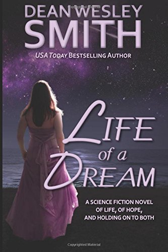 Cover for Dean Wesley Smith · Life of a Dream (Earth Protection League) (Volume 1) (Paperback Book) (2014)