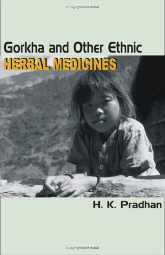 Gorkha and Other Ethnic Herbal Medicines - H. K. Pradhan - Books - Universal Publishers - 9781581125108 - September 15, 2004