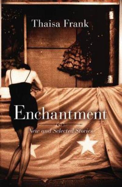 Cover for Thaisa Frank · Enchantment: New and Selected Stories (Pocketbok) (2012)