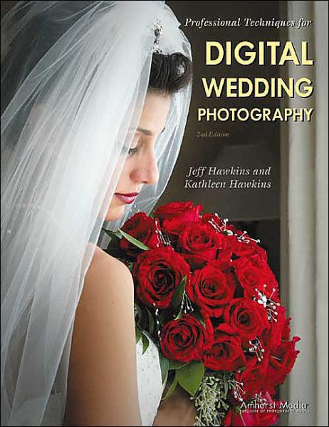 Professional Techniques For Digital Wedding Photography 2ed - Jeff Hawkins - Books - Amherst Media - 9781584281108 - September 1, 2003