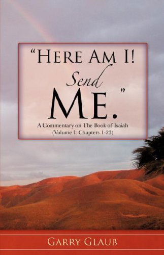 Cover for Garry Glaub · Here Am I! Send Me (Hardcover Book) (2007)