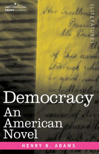 Cover for Henry B. Adams · Democracy: an American Novel (Cosimo Classics Literature) (Paperback Book) (2008)