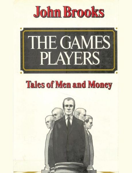 Cover for John Brooks · The Games Players: Tales of Men and Money (Pocketbok) (2015)