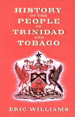 Cover for Dr. Eric Williams · History of the People of Trinidad and Tobago (Paperback Book) (2010)