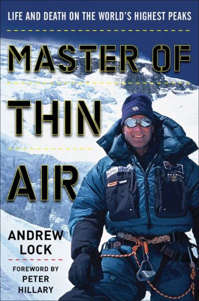 Cover for Andrew Lock · Master of Thin Air: Life and Death on the World's Highest Peaks (Paperback Book) (2018)