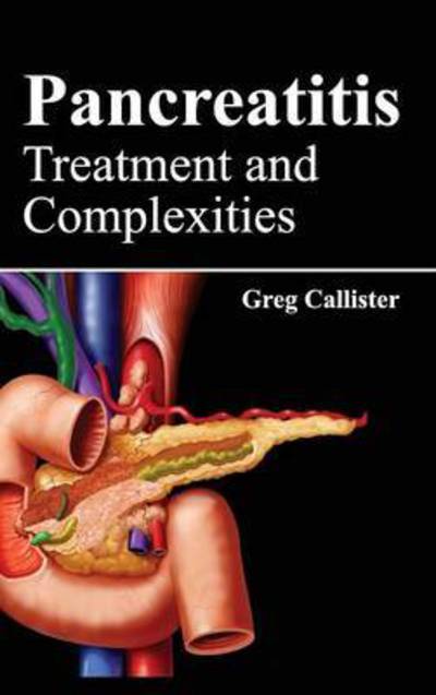 Cover for Greg Callister · Pancreatitis: Treatment and Complexities (Inbunden Bok) (2015)