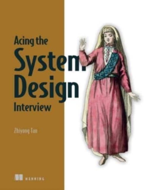 Cover for Zhiyong Tan · Acing the System Design Interview (Hardcover Book) (2024)