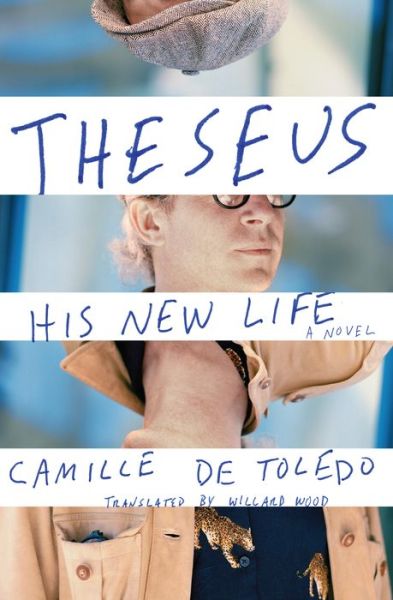 Cover for Camille De Toledo · Theseus, His New Life: A Novel (Paperback Book) (2023)