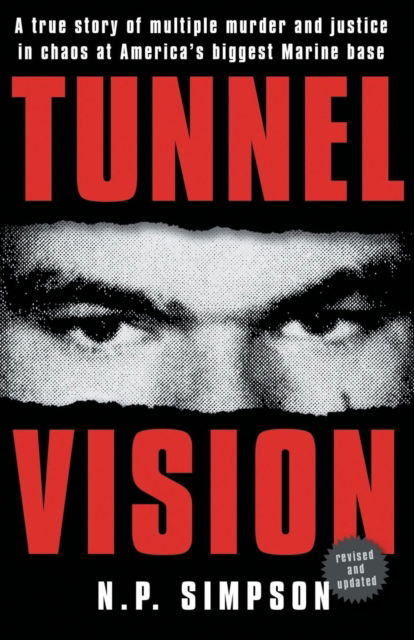 Cover for N. P. Simpson · Tunnel Vision: A True Story of Multiple Murder and Justice in Chaos at America's Biggest Marine Base (Paperback Book) (2017)