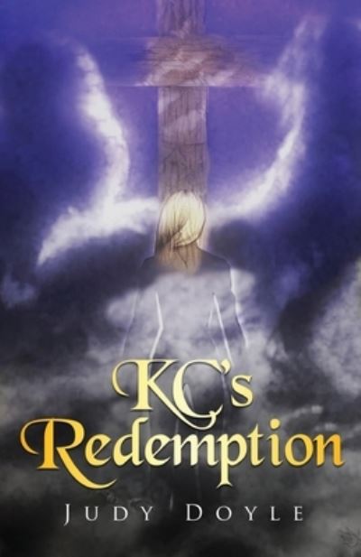 KC's Redemption - Judy Doyle - Książki - Booktrail Publishing - 9781637671108 - 21 maja 2021