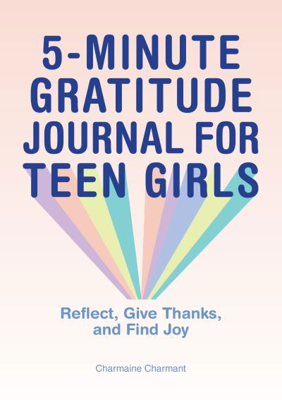 Cover for Charmaine Charmant · 5-Minute Gratitude Journal for Teen Girls (Paperback Bog) (2021)