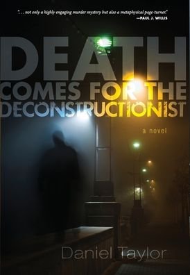 Cover for Daniel Taylor · Death Comes for the Deconstructionist (Gebundenes Buch) (2015)