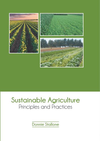 Sustainable Agriculture: Principles and Practices - - Books - Murphy & Moore Publishing - 9781639875108 - September 20, 2022