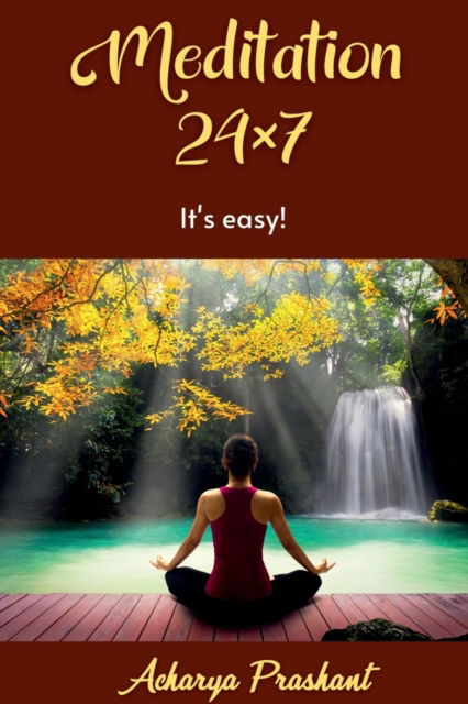 Cover for Acharya Prashant · Meditation 24x7 (Paperback Book) (2021)