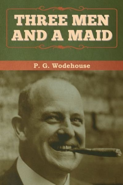 Cover for P G Wodehouse · Three Men and a Maid (Paperback Book) (2020)