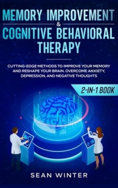 Cover for Sean Winter · Memory Improvement and Cognitive Behavioral Therapy (CBT) 2-in-1 Book (Hardcover Book) (2020)