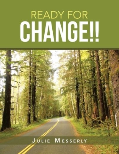 Ready for Change!! - Julie Messerly - Livros - iUniverse, Incorporated - 9781663225108 - 31 de janeiro de 2023