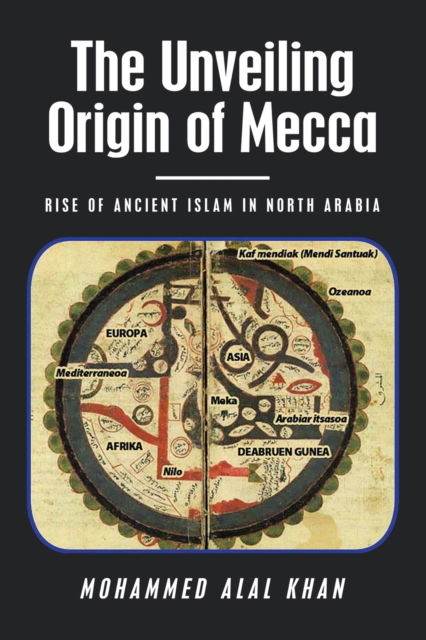 Cover for Mohammed Alal Khan · The Unveiling Origin of Mecca (Paperback Book) (2021)