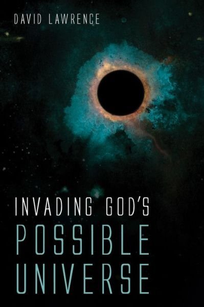 Cover for David Lawrence · Invading God's Possible Universe (Paperback Book) (2021)