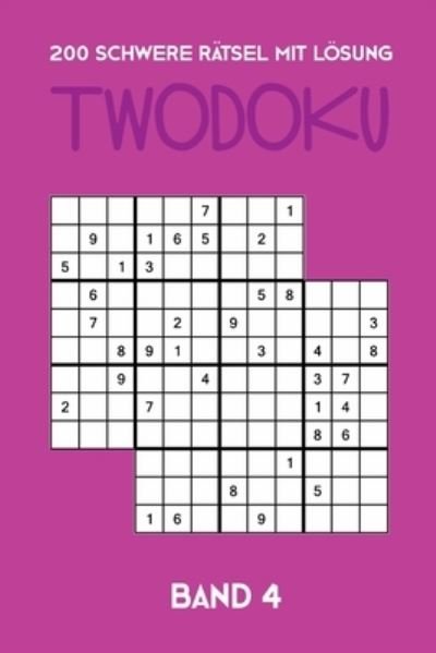 Cover for Tewebook Twodoku · 200 Schwere Ratsel mit Loesung Twodoku Band 4 (Taschenbuch) (2019)