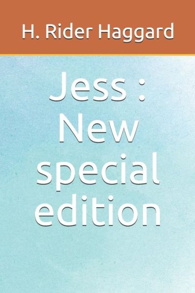 Jess - Sir H Rider Haggard - Books - Independently Published - 9781673844108 - December 10, 2019