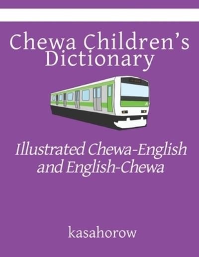 Chewa Children's Dictionary - Kasahorow - Kirjat - Independently Published - 9781674144108 - tiistai 10. joulukuuta 2019