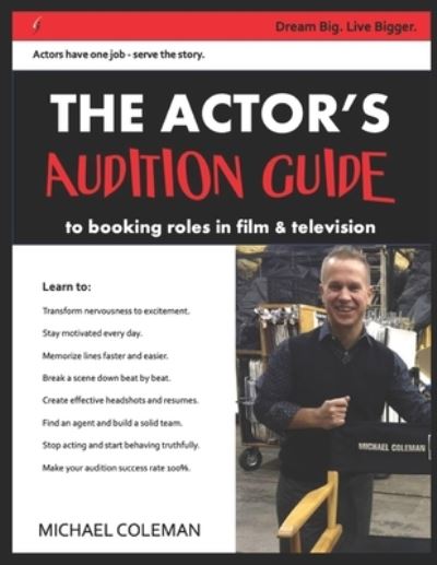 The Actor's Audition Guide - Michael Robert Coleman - Books - Independently Published - 9781676140108 - December 19, 2019