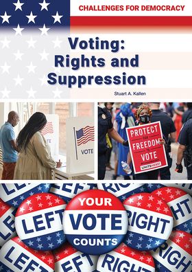 Cover for Stuart A Kallen · Voting: Rights and Suppression (Hardcover Book) (2022)