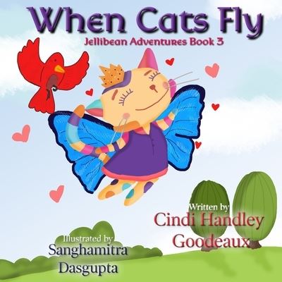 Cover for Cindi Handley Goodeaux · When Cats Fly (Paperback Book) (2020)