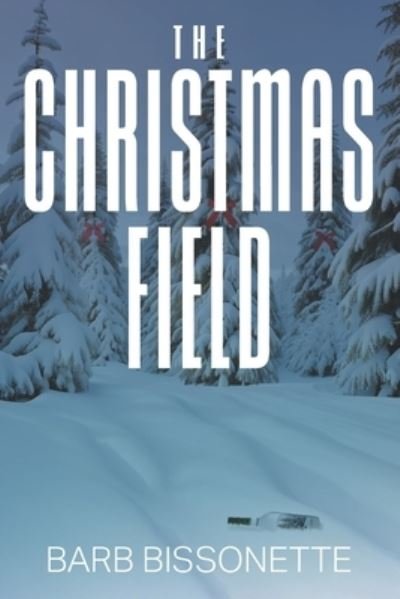 Cover for Barb Bissonette · Christmas Field (Buch) (2023)