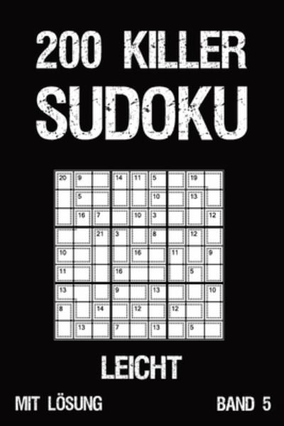 200 Killer Sudoku Leicht Mit Loesung Band 5 - Tewebook Sudoku - Books - Independently Published - 9781687366108 - August 19, 2019