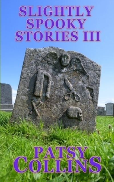 Cover for Patsy Collins · Slightly Spooky Stories III (Paperback Book) (2019)