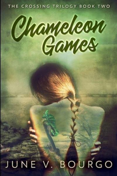 Cover for June V Bourgo · Chameleon Games (The Crossing Trilogy Book 2) (Paperback Book) (2021)