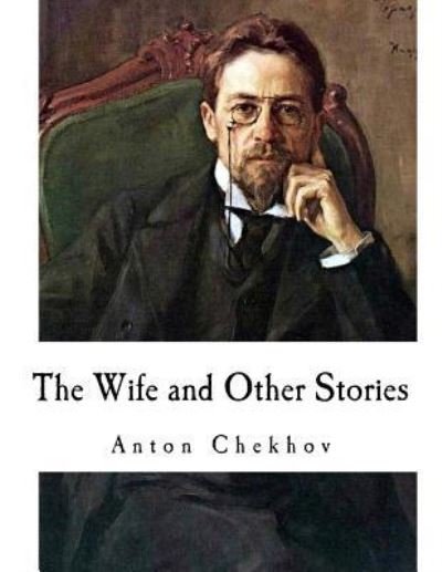Cover for Anton Chekhov · The Wife and Other Stories (Paperback Bog) (2018)