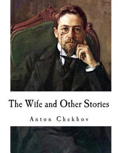 Cover for Anton Chekhov · The Wife and Other Stories (Paperback Book) (2018)