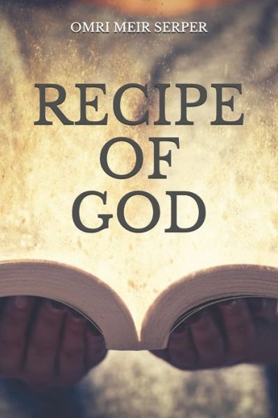 Cover for Omri Meir Serper · Recipe of God (Taschenbuch) (2018)