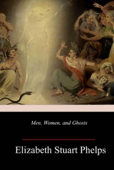 Cover for Elizabeth Stuart Phelps · Men, Women, and Ghosts (Paperback Bog) (2018)