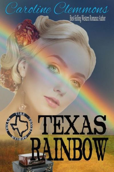 Cover for Caroline Clemmons · Texas Rainbow (Pocketbok) (2018)