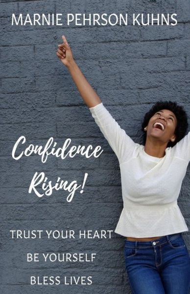 Cover for Marnie Pehrson Kuhns · Confidence Rising! (Paperback Book) (2018)