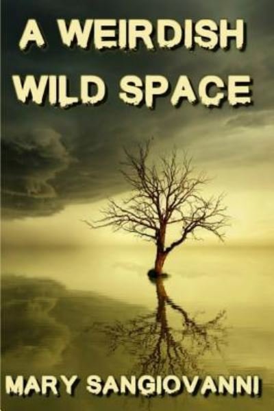 Cover for Mary Sangiovanni · A Weirdish Wild Space (Paperback Book) (2017)