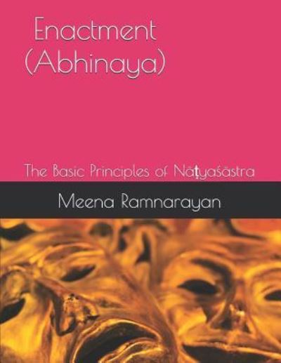 Cover for Meena Ramnarayan · Enactment (Abhinaya): The Basic Principles of N&amp;#257; &amp;#7789; ya&amp;#347; &amp;#257; stra (Paperback Book) (2018)