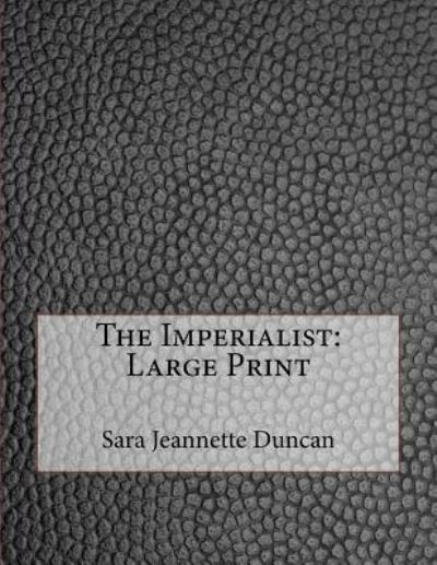 Cover for Sara Jeannette Duncan · The Imperialist (Paperback Book) (2018)